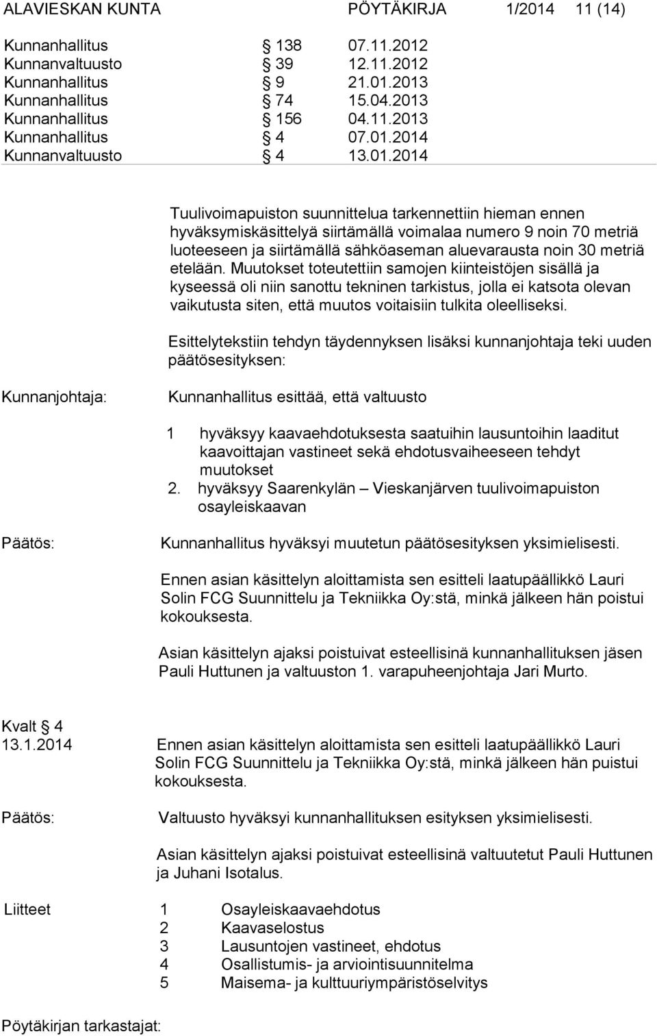 aluevarausta noin 30 metriä etelään.