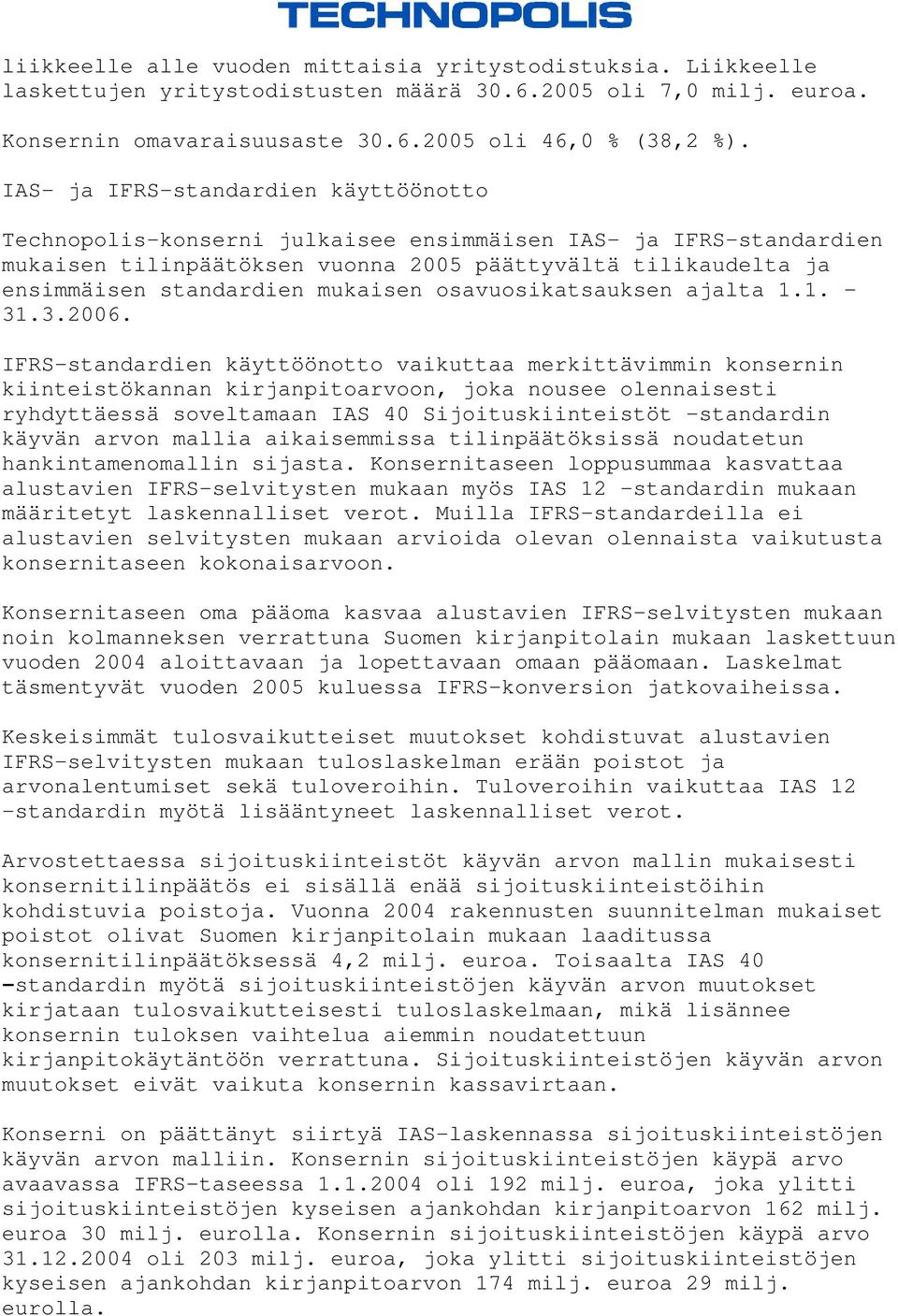 mukaisen osavuosikatsauksen ajalta 1.1. - 31.3.2006.