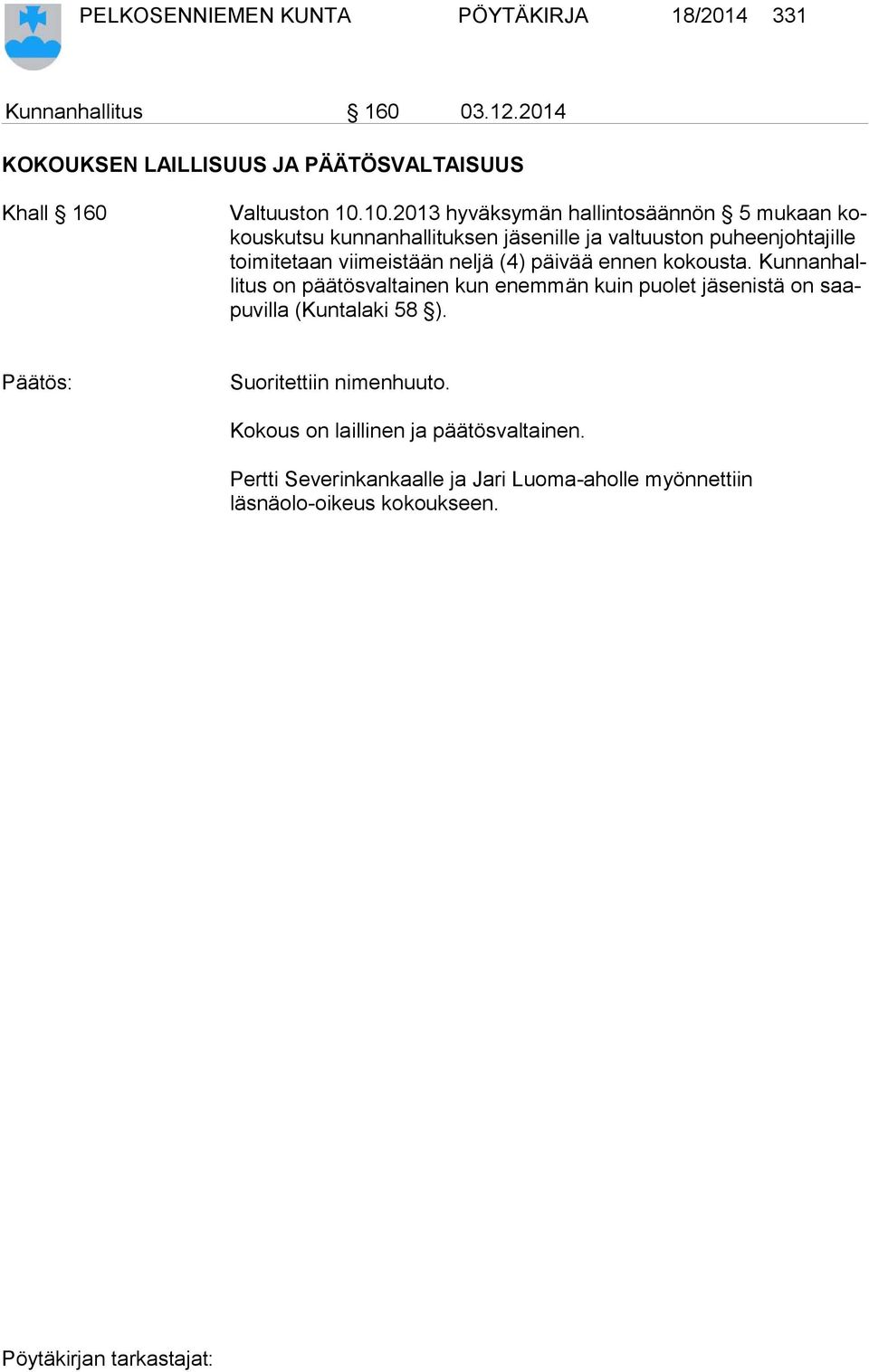 viimeistään neljä (4) päivää ennen kokousta.