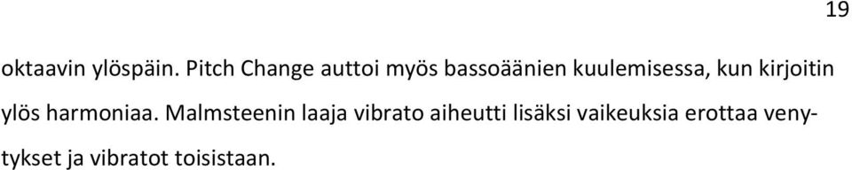 kuulemisessa, kun kirjoitin ylös harmoniaa.