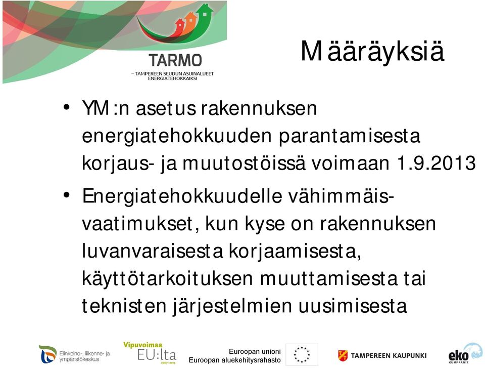 2013 Energiatehokkuudelle vähimmäisvaatimukset, kun kyse on