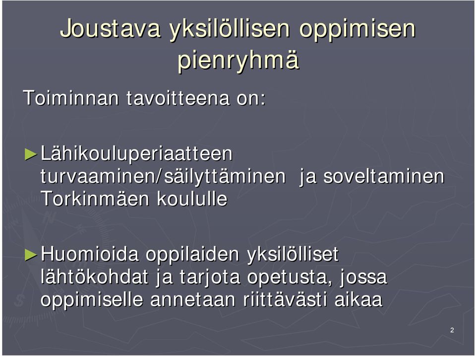 soveltaminen Torkinmäen koululle Huomioida oppilaiden yksilölliset