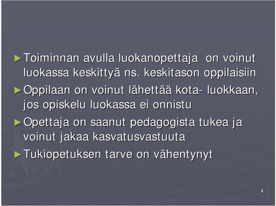 luokkaan, jos opiskelu luokassa ei onnistu Opettaja on saanut