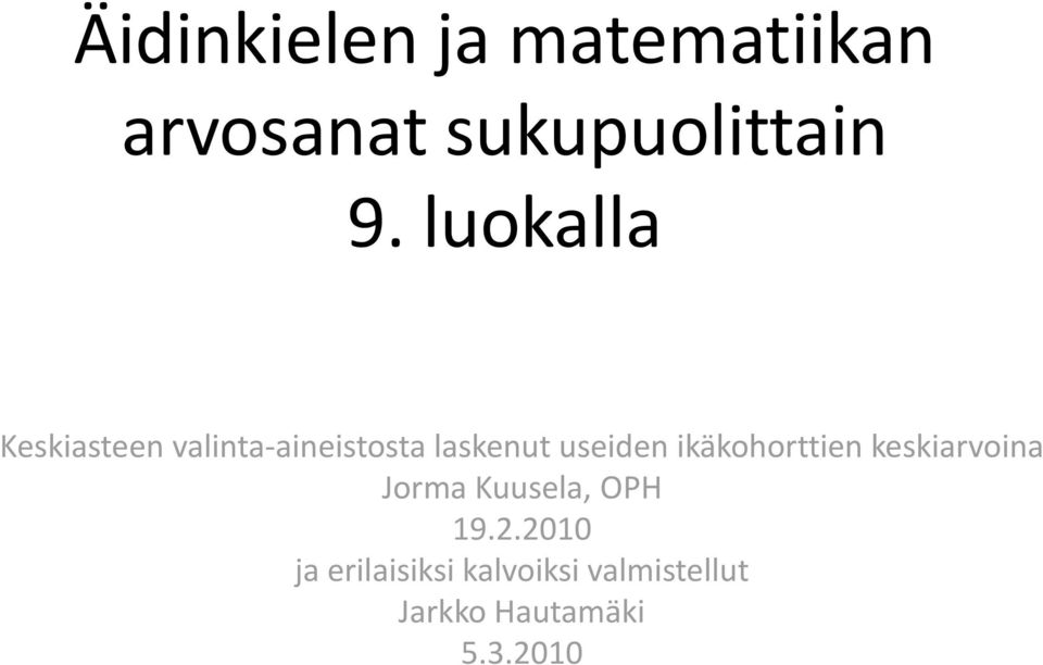 ikäkohorttien keskiarvoina Jorma Kuusela, OPH 19.2.