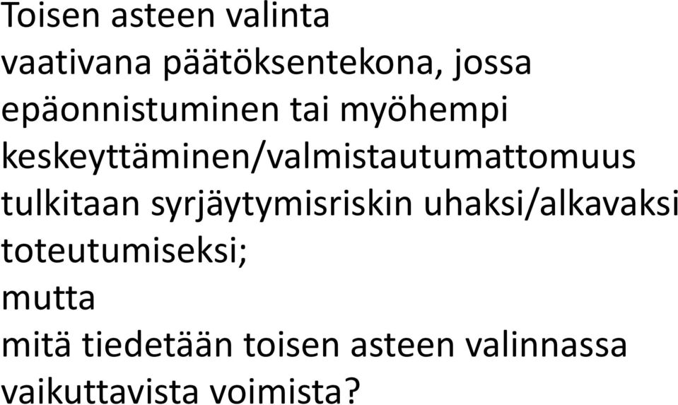 keskeyttäminen/valmistautumattomuus tulkitaan