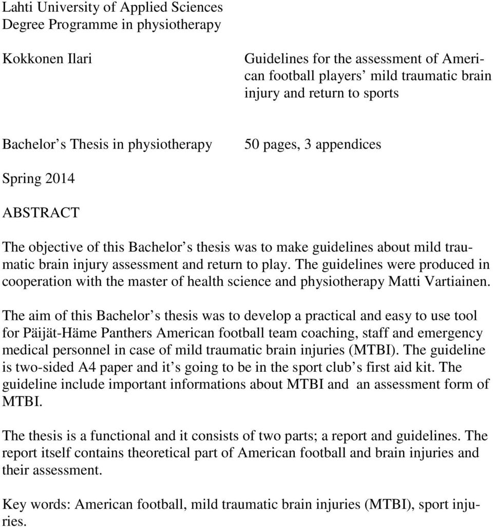 to play. The guidelines were produced in cooperation with the master of health science and physiotherapy Matti Vartiainen.