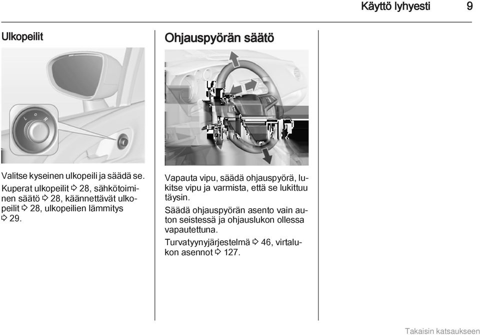 29. Vapauta vipu, säädä ohjauspyörä, lukitse vipu ja varmista, että se lukittuu täysin.