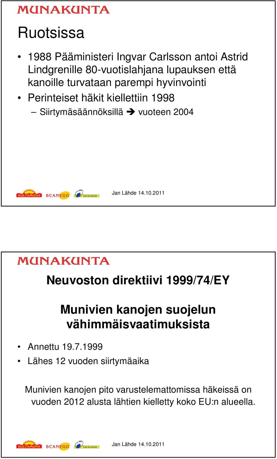 direktiivi 1999/74