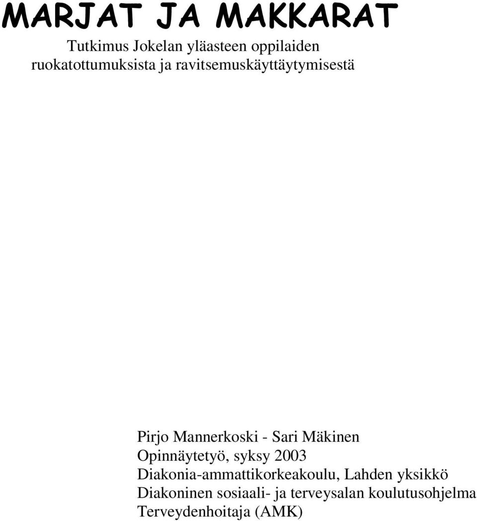 Opinnäytetyö, syksy 2003 Diakonia-ammattikorkeakoulu, Lahden