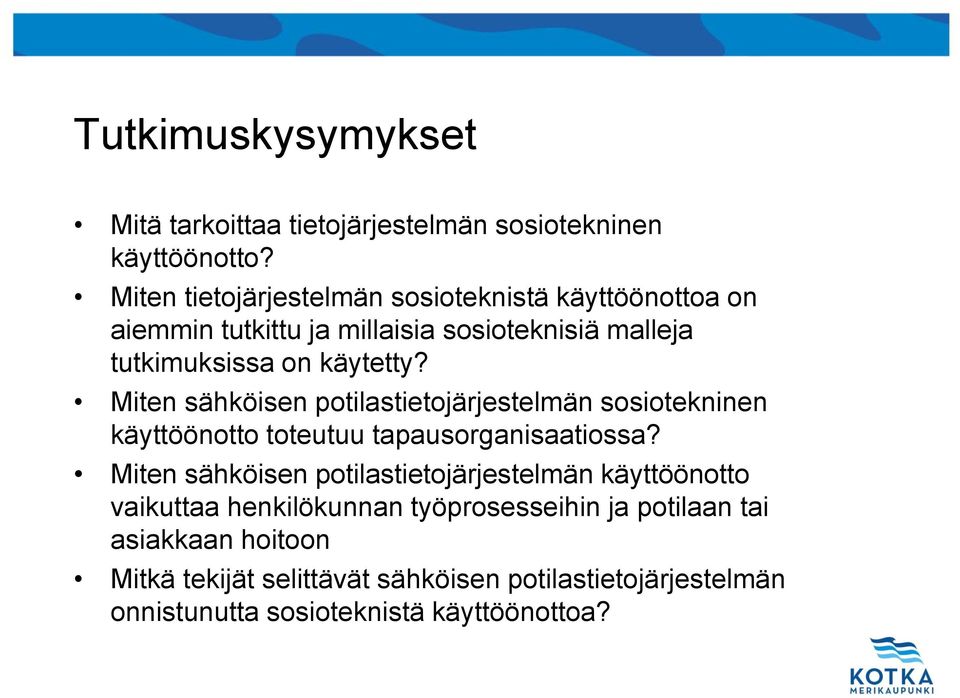 Miten sähköisen potilastietojärjestelmän sosiotekninen käyttöönotto toteutuu tapausorganisaatiossa?