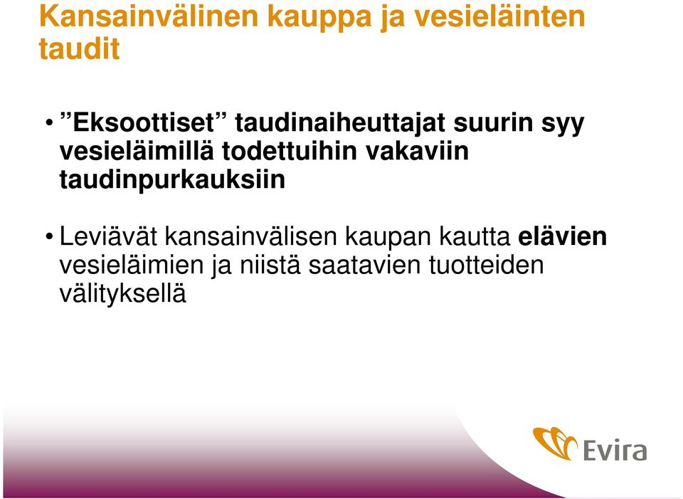 taudinpurkauksiin Leviävät kansainvälisen kaupan kautta elävien