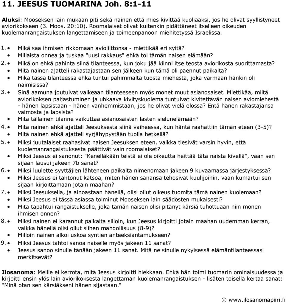 Mikä saa ihmisen rikkomaan avioliittonsa - miettikää eri syitä?. Millaista onnea ja tuskaa "uusi rakkaus" ehkä toi tämän naisen elämään? 2.