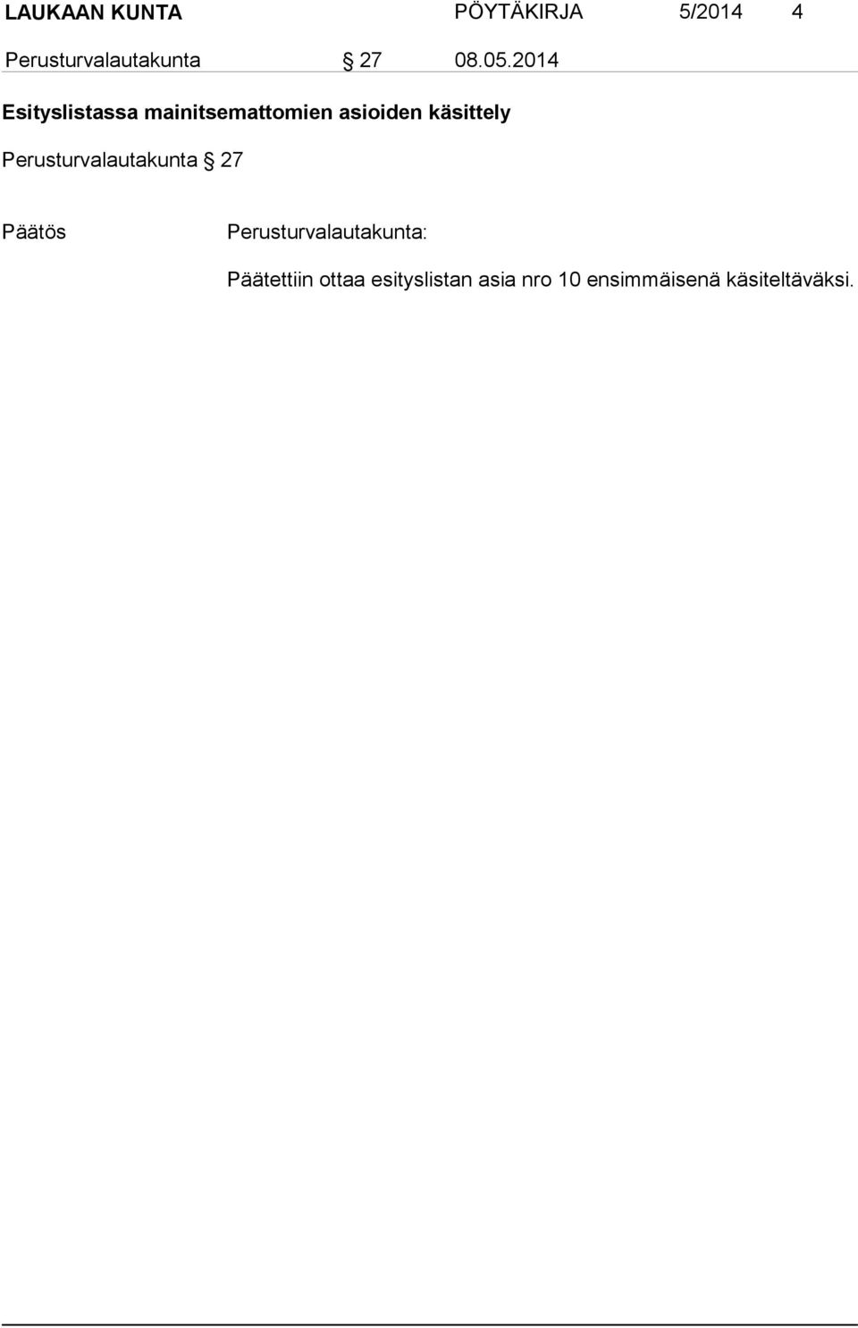 Perusturvalautakunta 27 Päätös Perusturvalautakunta: