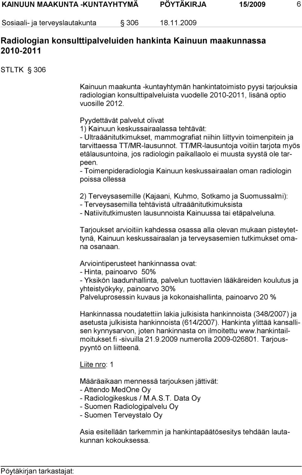 delle 2010-2011, lisänä op tio vuosille 2012.