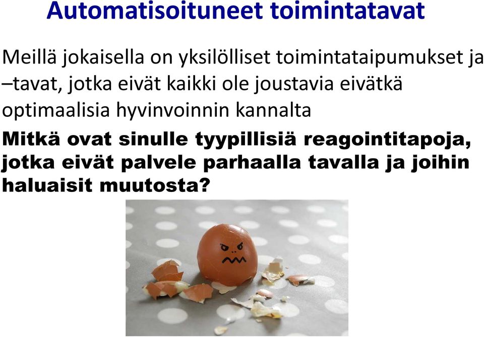 optimaalisia hyvinvoinnin kannalta Mitkä ovat sinulle tyypillisiä