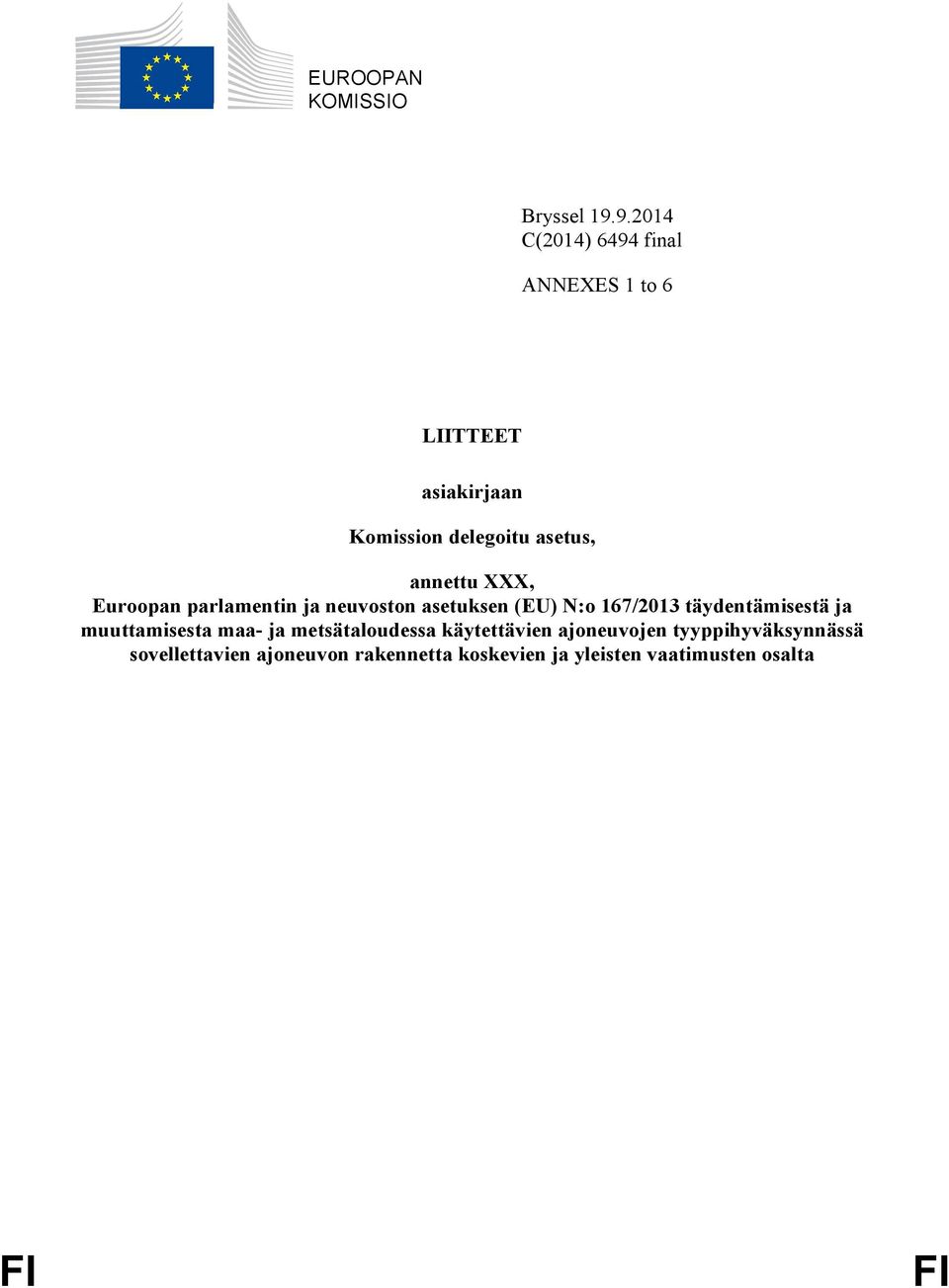 annettu XXX, Euroopan parlamentin ja neuvoston asetuksen (EU) N:o 167/2013 täydentämisestä ja