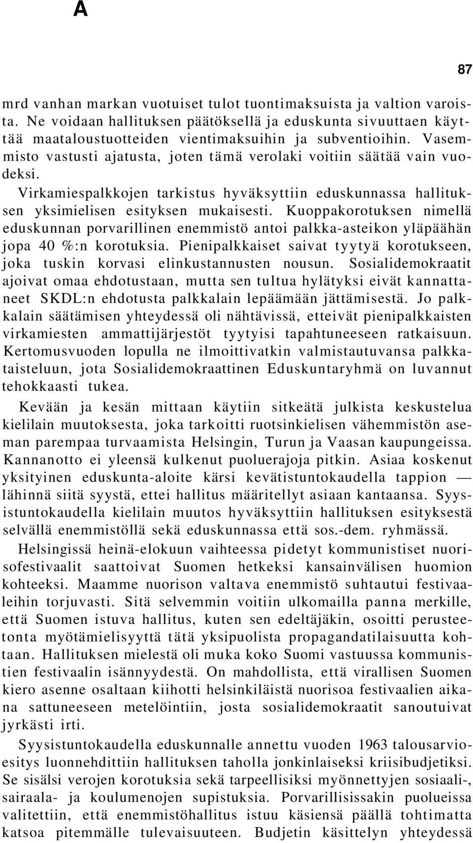 Kuoppakorotuksen nimellä eduskunnan porvarillinen enemmistö antoi palkka-asteikon yläpäähän jopa 40 %:n korotuksia.