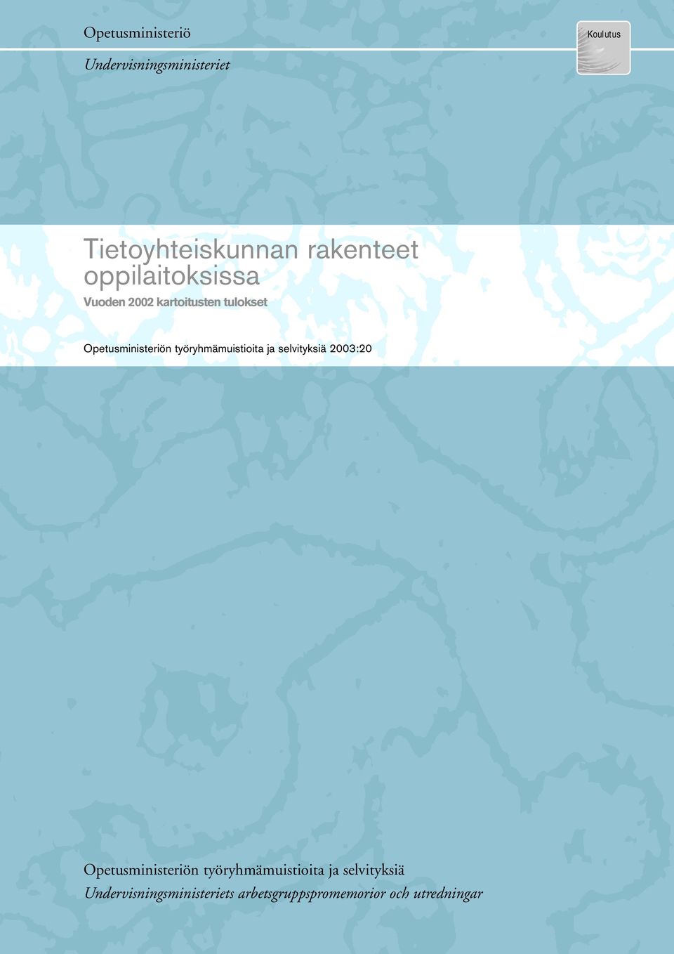 Opetusministeriön työryhmämuistioita ja selvityksiä 2003:20