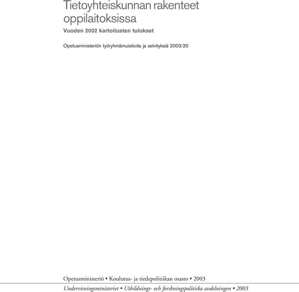 Opetusministeriö Koulutus- ja tiedepolitiikan osasto 2003