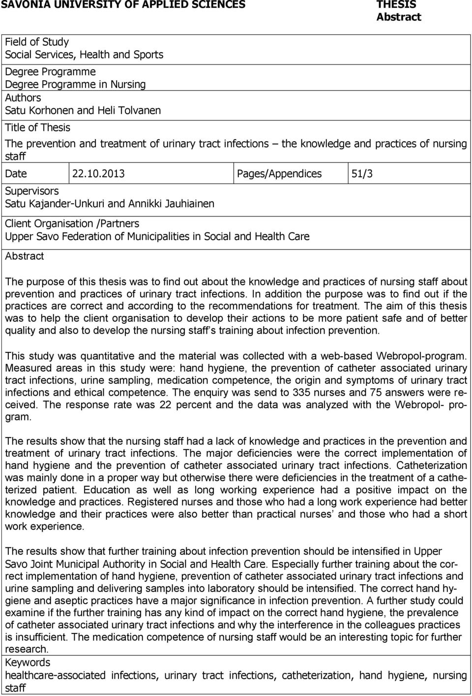 2013 Pages/Appendices 51/3 Supervisors Satu Kajander-Unkuri and Annikki Jauhiainen Client Organisation /Partners Upper Savo Federation of Municipalities in Social and Health Care Abstract The purpose