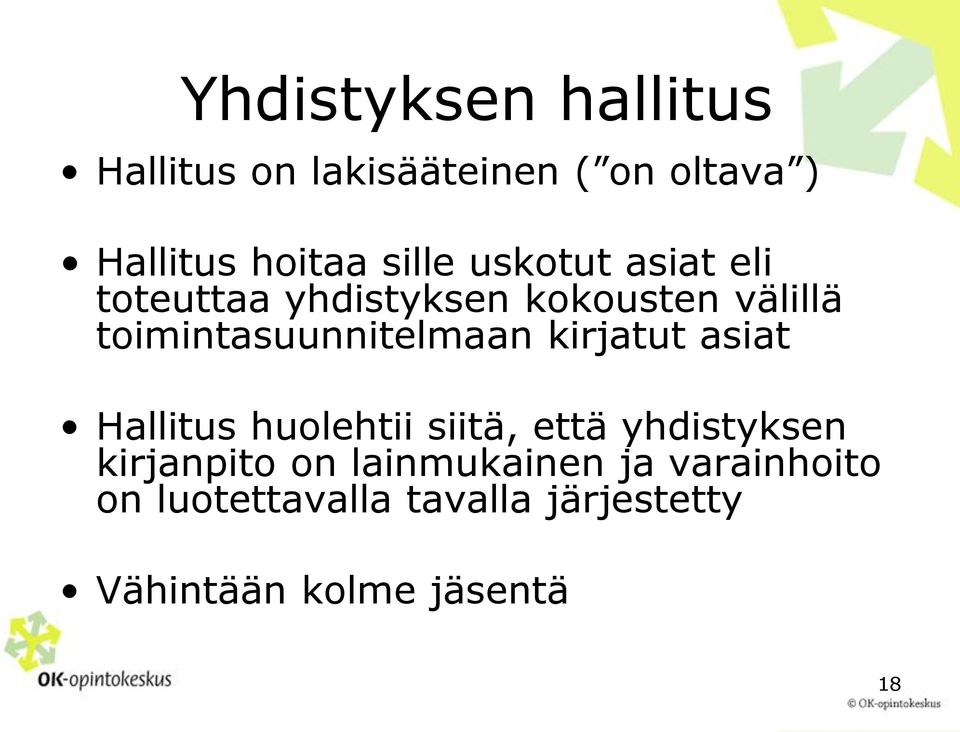 toimintasuunnitelmaan kirjatut asiat Hallitus huolehtii siitä, että yhdistyksen