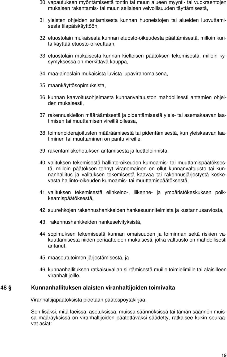 etuostolain mukaisesta kunnan etuosto-oikeudesta päättämisestä, milloin kunta käyttää etuosto-oikeuttaan, 33.