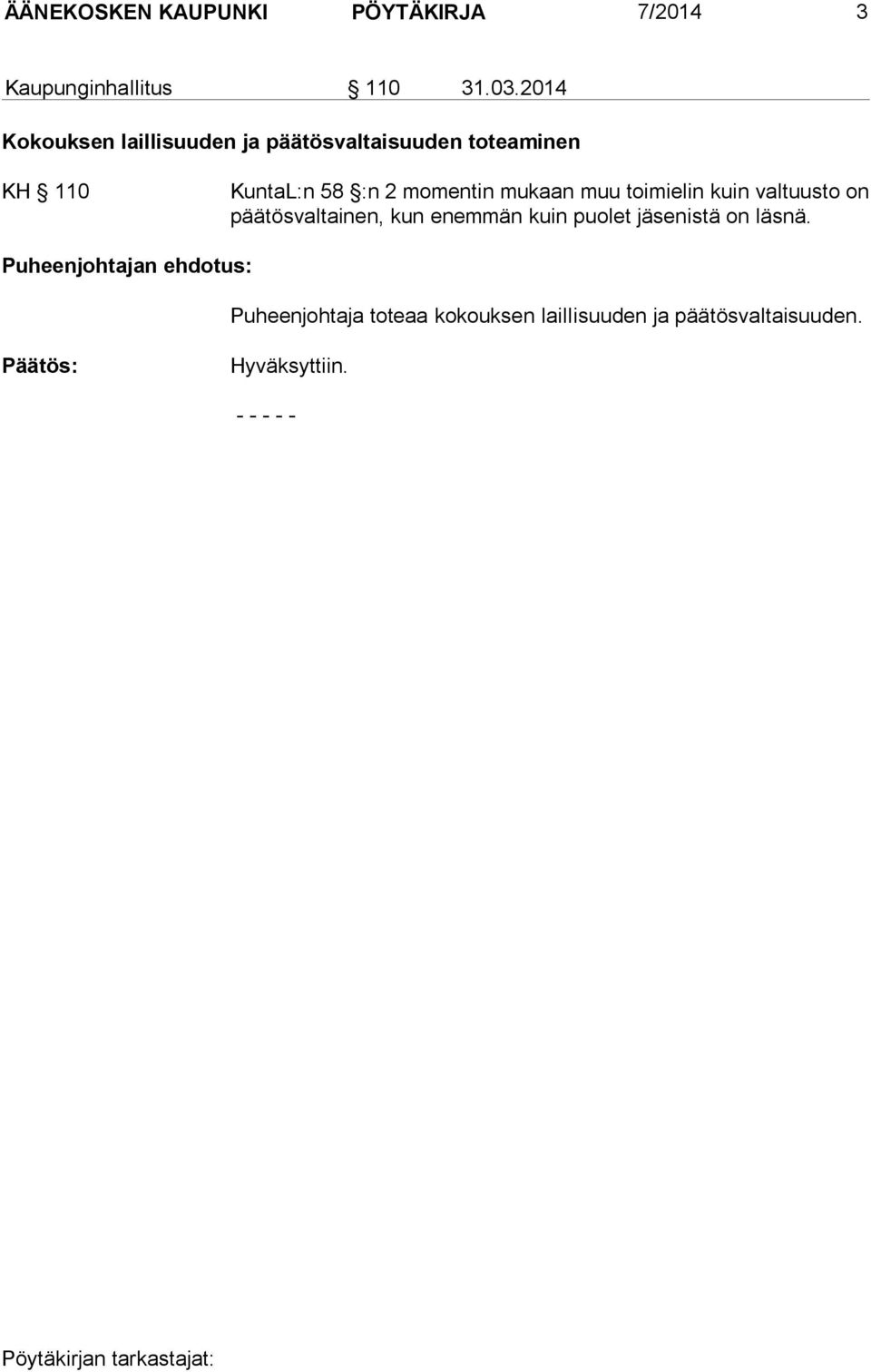 momentin mukaan muu toimielin kuin valtuusto on päätösvaltainen, kun enemmän kuin puolet