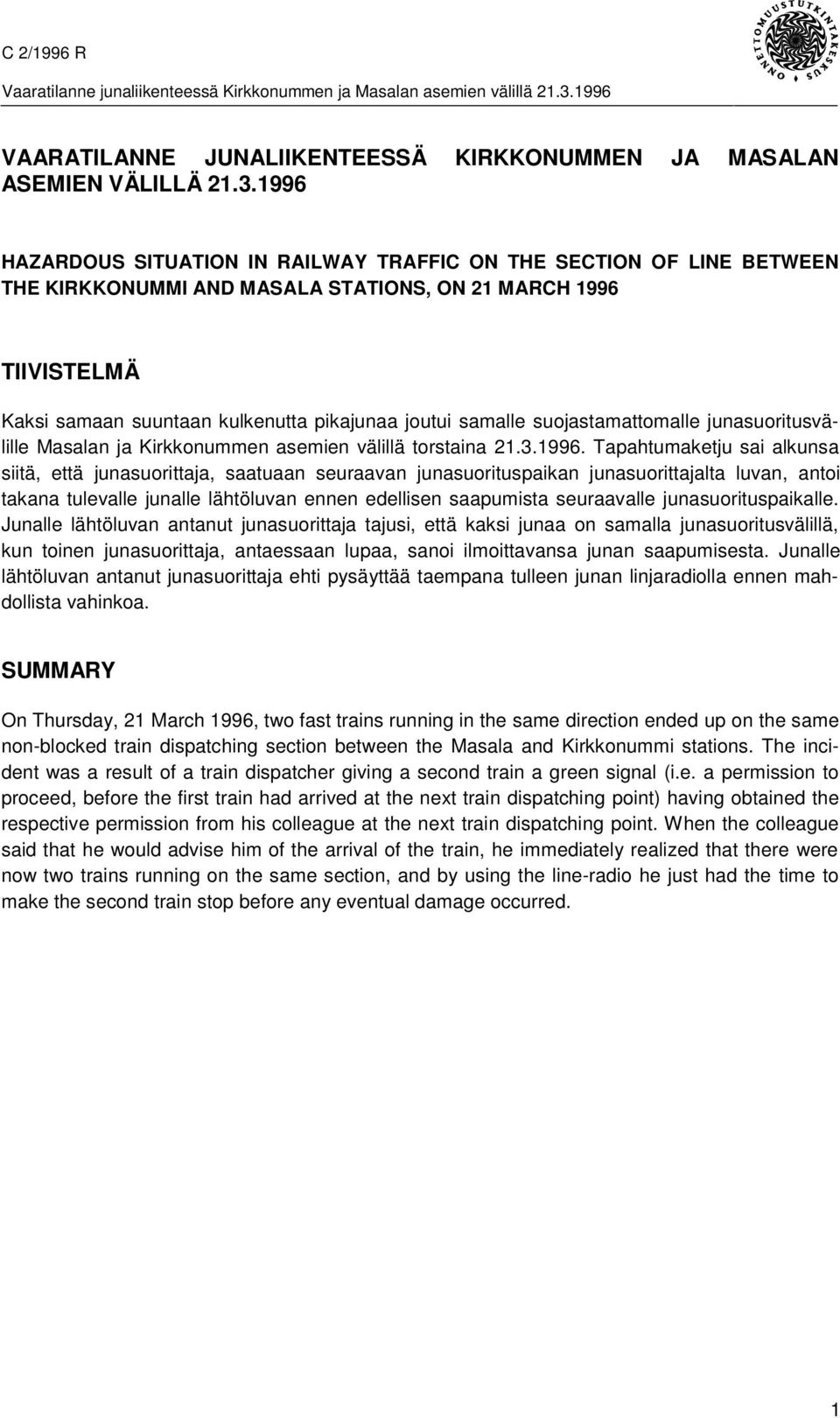 suojastamattomalle junasuoritusvälille Masalan ja Kirkkonummen asemien välillä torstaina 21.3.1996.