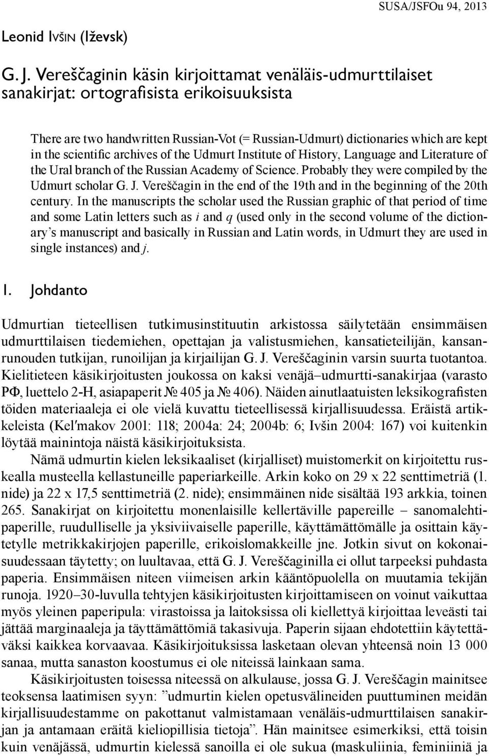 scientific archives of the Udmurt Institute of History, Language and Literature of the Ural branch of the Russian Academy of Science. Probably they were compiled by the Udmurt scholar G. J.