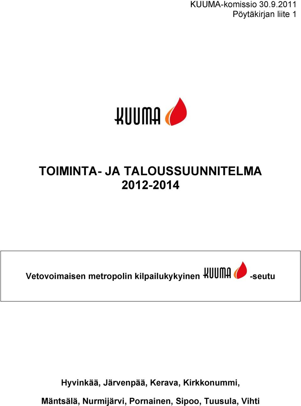 2012-2014 Vetovoimaisen metropolin kilpailukykyinen