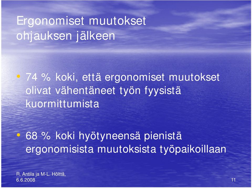 fyysistä stä kuormittumista 68 % koki hyötyneensä y