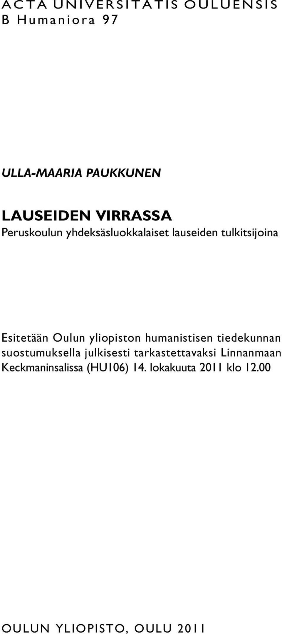 yliopiston humanistisen tiedekunnan suostumuksella julkisesti tarkastettavaksi