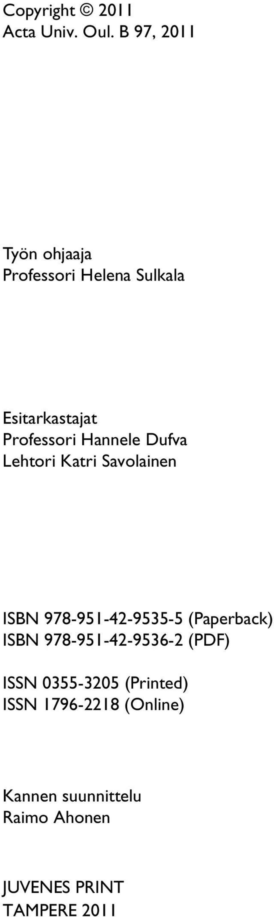 Hannele Dufva Lehtori Katri Savolainen ISBN 978-951-42-9535-5 (Paperback) ISBN