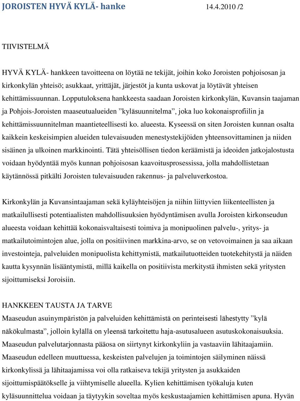 yhteisen kehittämissuunnan.