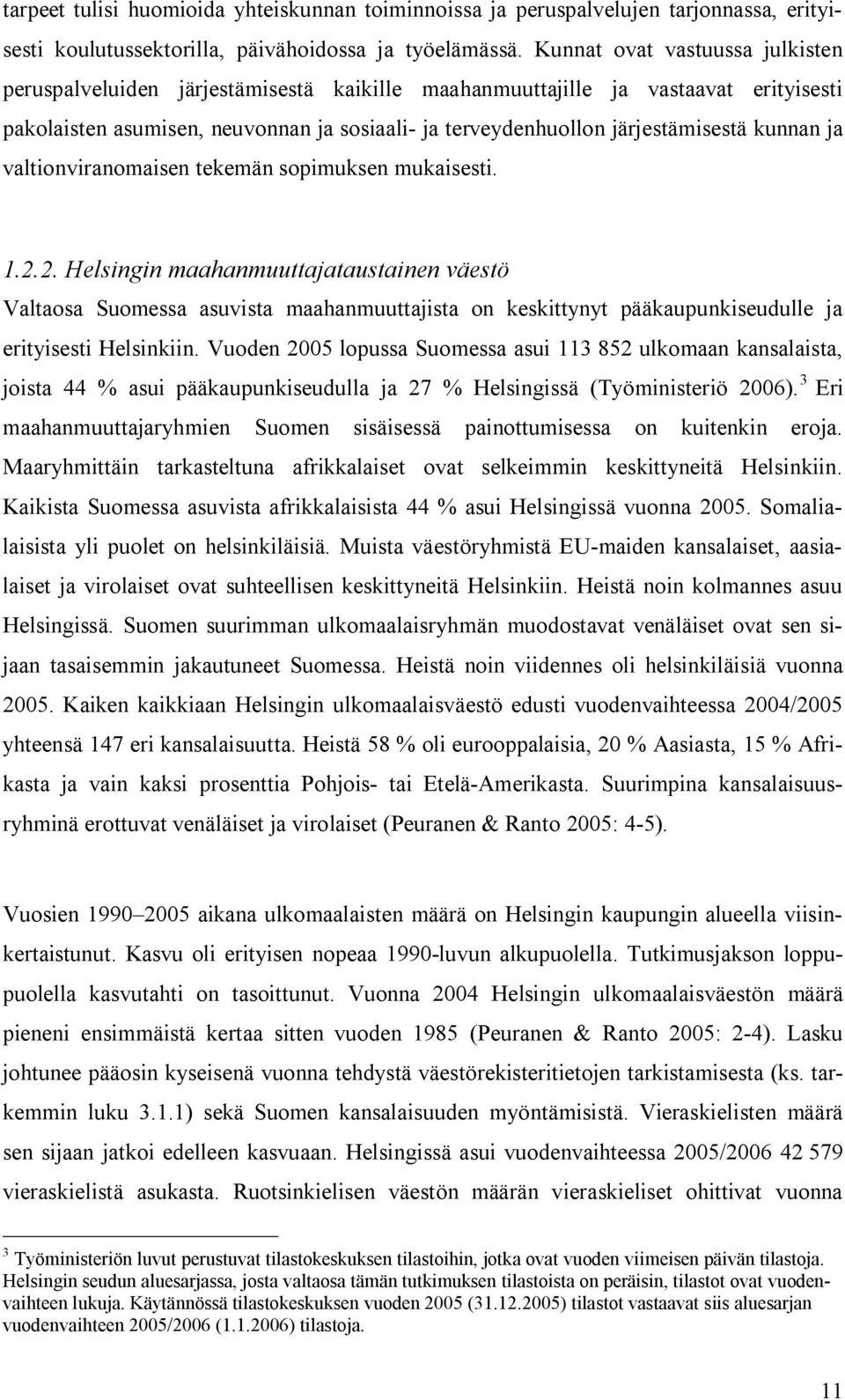 kunnan ja valtionviranomaisen tekemän sopimuksen mukaisesti. 1.2.