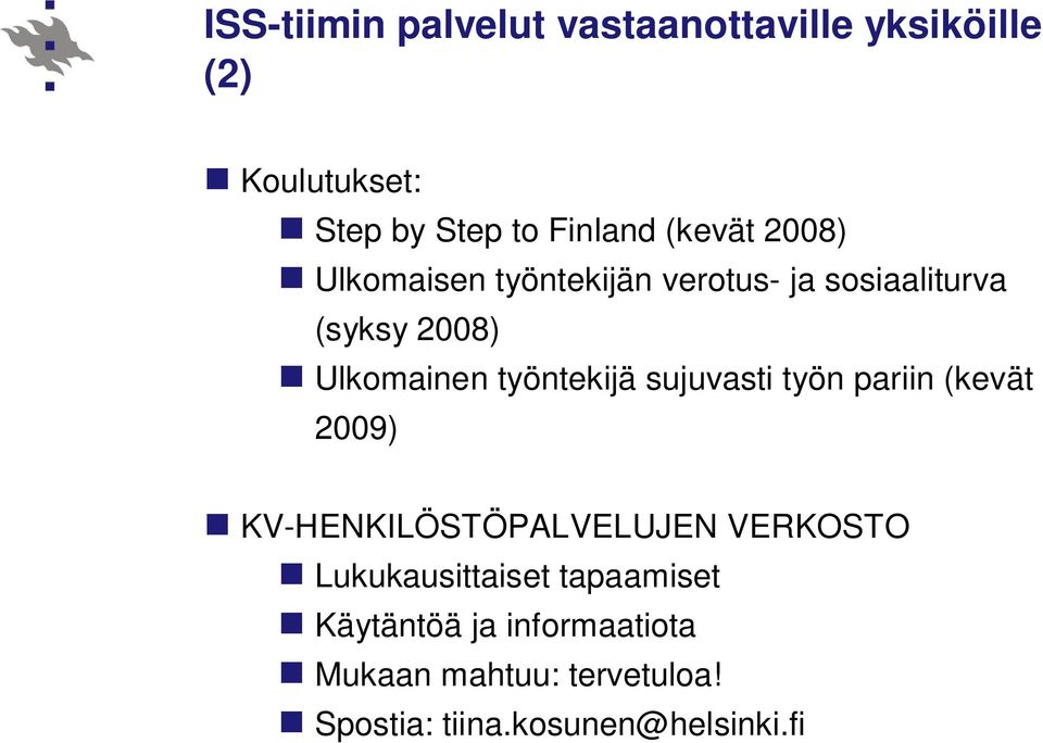 työntekijä sujuvasti työn pariin (kevät 2009) KV-HENKILÖSTÖPALVELUJEN VERKOSTO