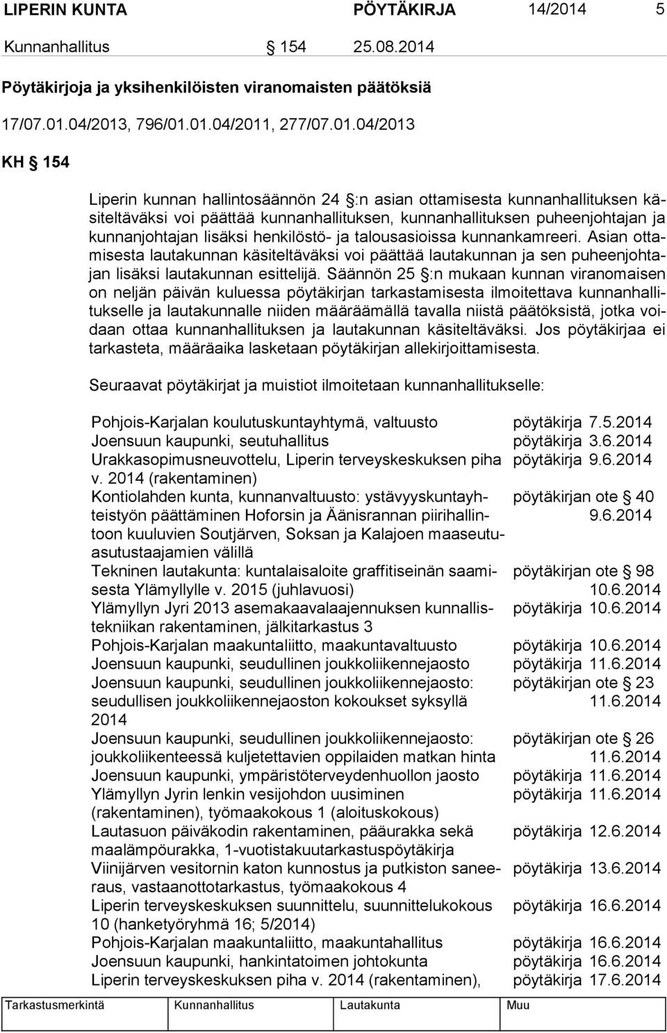 Pöytäkirjoja ja yksihenkilöisten viranomaisten päätöksiä 17/07.01.