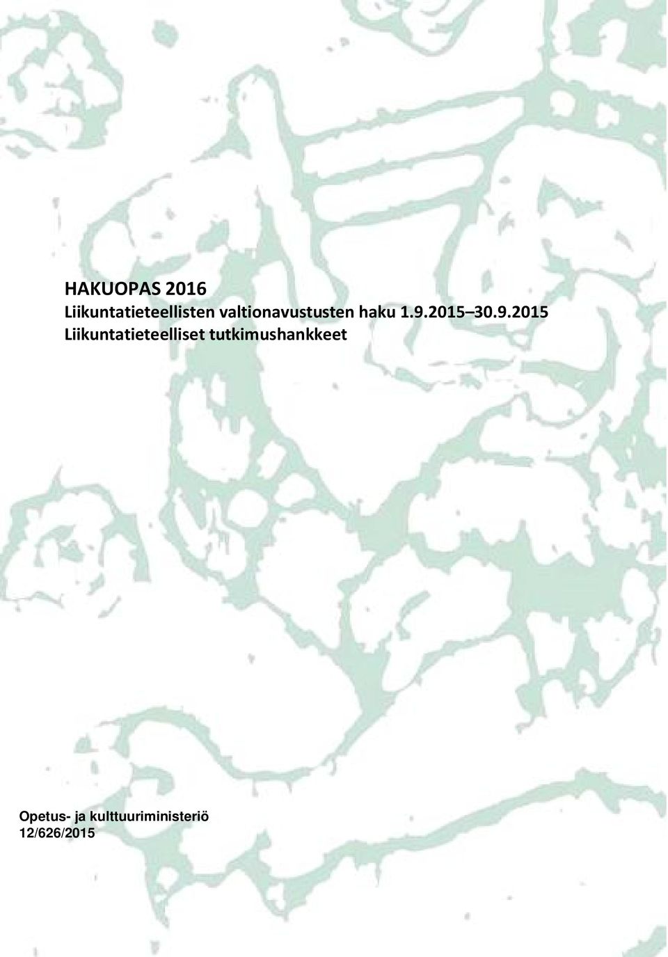 30.9.2015 HAKUOPAS 2016 Liikuntatieteellisten