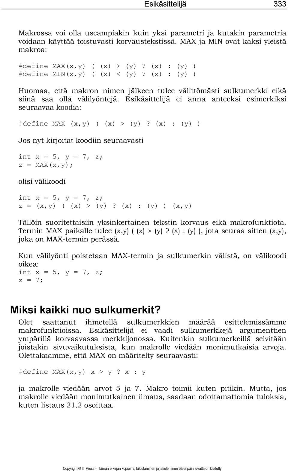 (x) : (y) ) Huomaa, että makron nimen jälkeen tulee välittömästi sulkumerkki eikä siinä saa olla välilyöntejä.