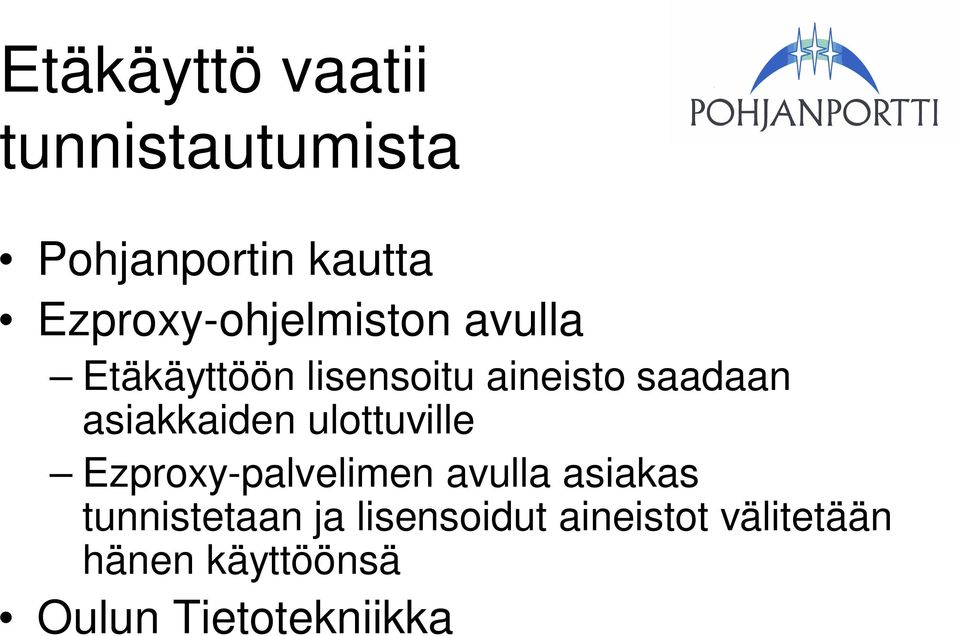 asiakkaiden ulottuville Ezproxy-palvelimen avulla asiakas