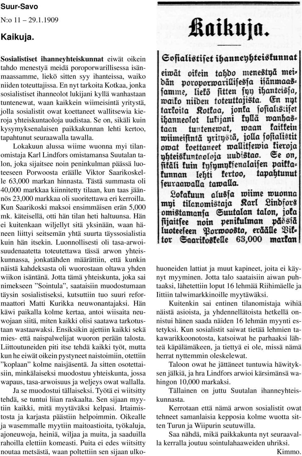 uudistaa. Se on, sikäli kuin kysymyksenalaisen paikkakunnan lehti kertoo, tapahtunut seuraawalla tawalla.