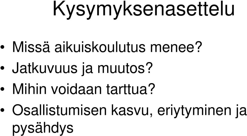 Jatkuvuus ja muutos?