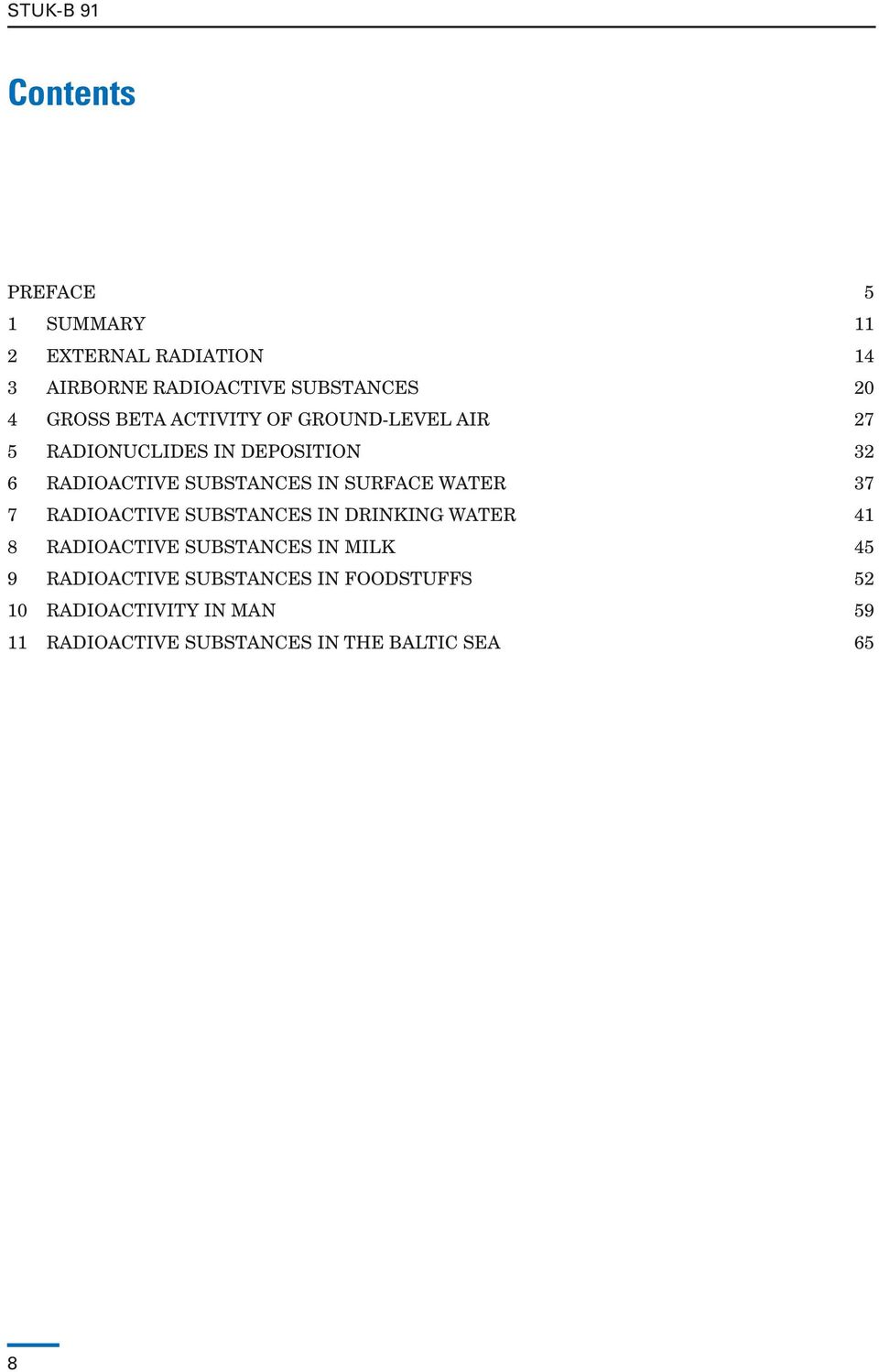 surface water 37 7 Radioactive substances in drinking water 41 8 Radioactive substances in milk 45 9