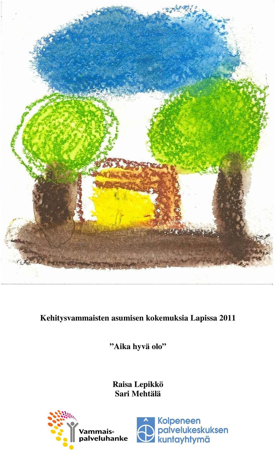 Lapissa 2011 Aika hyvä