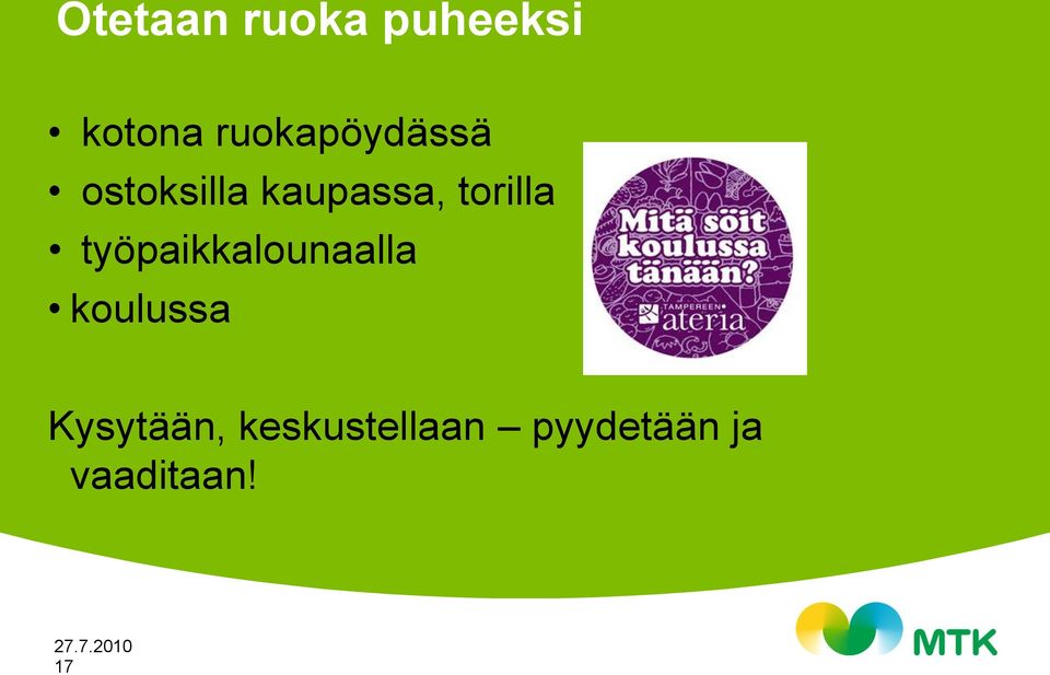 torilla työpaikkalounaalla koulussa