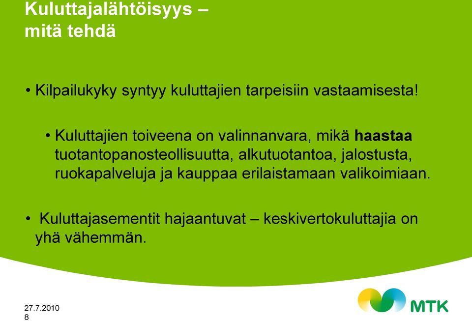 Kuluttajien toiveena on valinnanvara, mikä haastaa tuotantopanosteollisuutta,