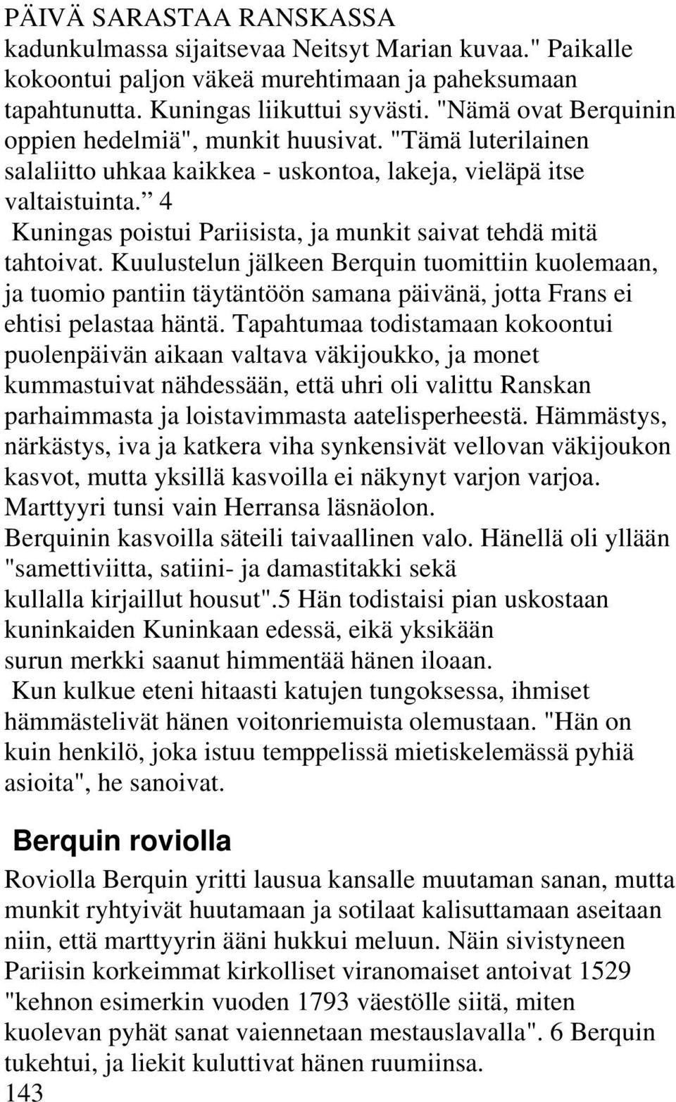 4 Kuningas poistui Pariisista, ja munkit saivat tehdä mitä tahtoivat.