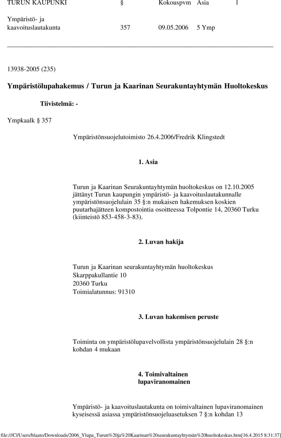 Asia Turun ja Kaarinan Seurakuntayhtymän huoltokeskus on 12.10.