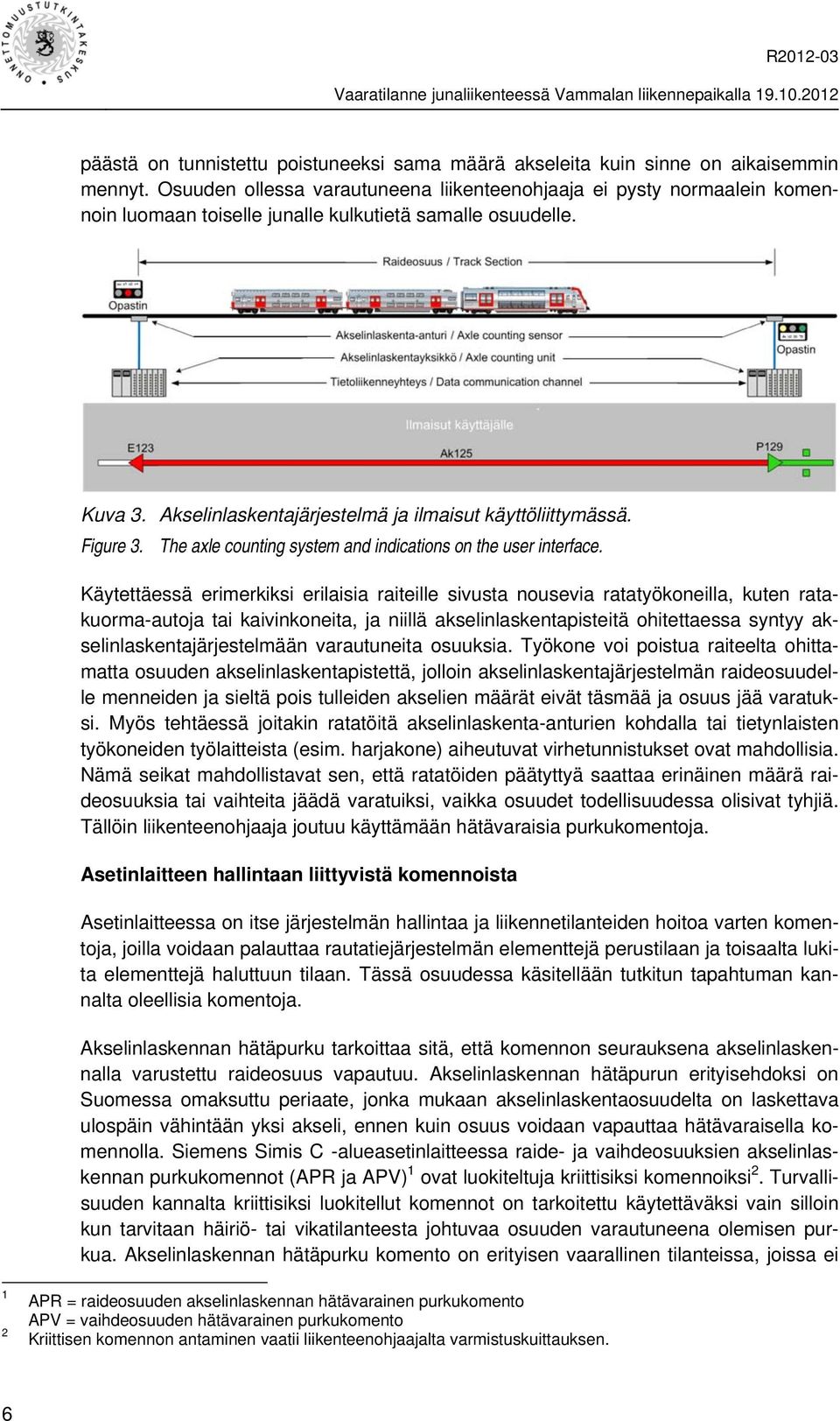 Figure 3. The axle counting system and indications on the user interface.