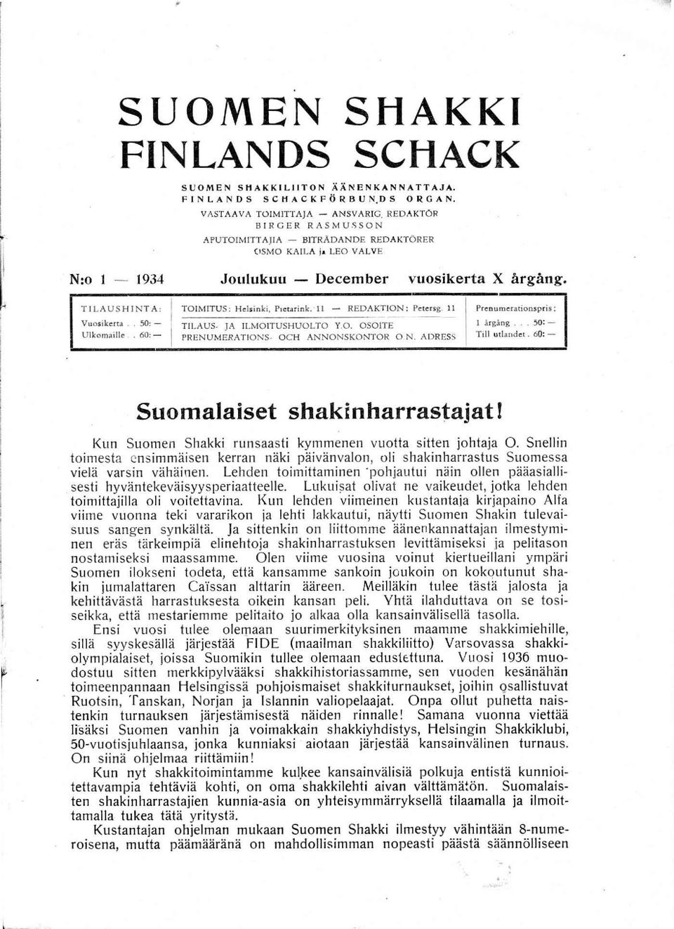 I I Prenumernionspris: - - - Vuosikena.. 50:- TILA US JA ILMOITUSHVOL TO Y.Q. OSOITE 1 arg.ing... 50: - Ulkomai lle.60: - PRENVMERATIONS OCH ANNONSKONTOR ON. ADRESS Til1 utlandet.